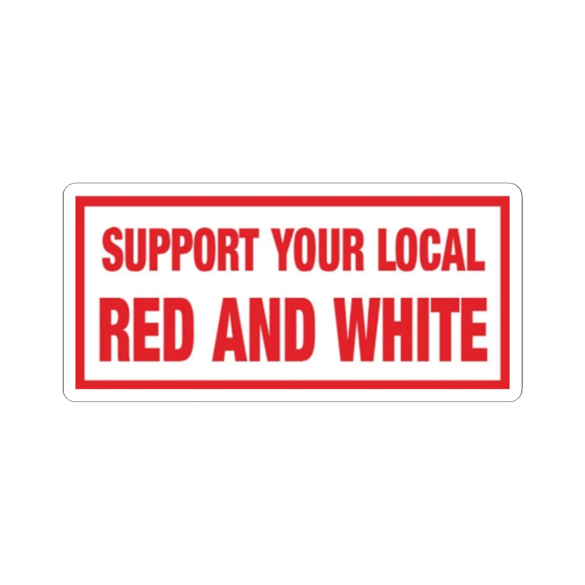 Support Your Local Red and White Sticker | Kiss-Cut | 81 | Hells Angels  - alternate angle 2, merchandise